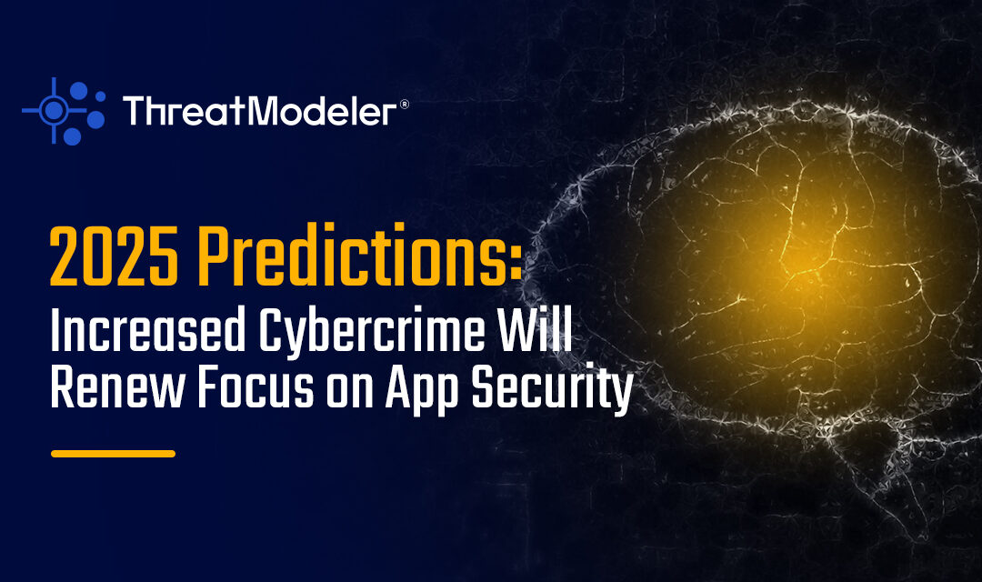 2025 Predictions: Increased Cybercrime Will Renew Focus on App Security